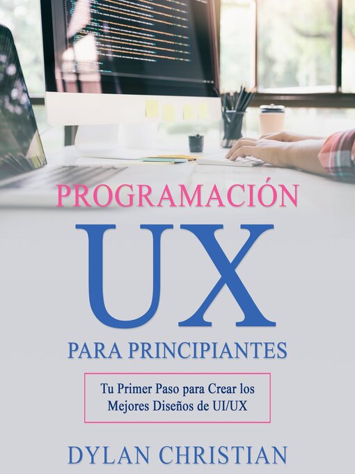 Title details for Programación UX para Principiantes by Dylan Christian - Available